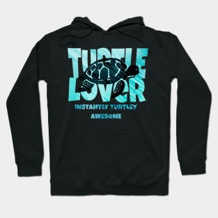 Turtle Lover: Instantly Turtley Awesome Hoodie